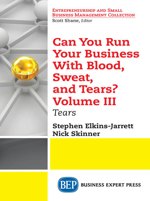 Title details for Can You Run Your Business With Blood, Sweat, and Tears? Volume III by Stephen Elkins-Jarrett - Available